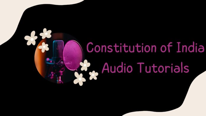 Constitution of India Audio Tutorials