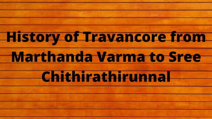 History of Travancore from Marthanda Varma to Sree Chithirathirunnal